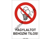 Fagylaltot behozni tilos