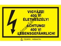 Vigyázz 400 V életveszély(magyar-német)