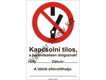 Kikapcsolni tilos(mágnes táblára kasírozva)