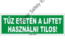 Tűz esetén a lift használata tilos(utánvilágító)