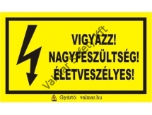 Vigyázz!Nagyfeszültség!Életveszélyes