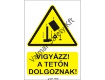 Vigyázz, a tetőn dolgoznak