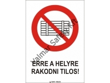 Erre a helyre rakodni tilos