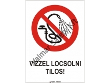 Vízzel locsolni tilos