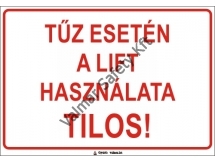 Tűz esetén a lift használata tilos(S)