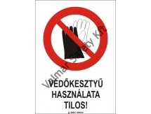 Védőkesztyű használata tilos