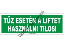 Tűz esetén a lift használata tilos