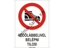 Védőlábbelivel belépni tilos