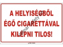 A helyiségből égő cigarettával kilépni tilos