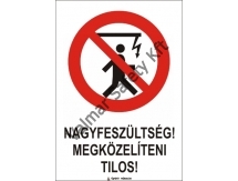 Nagyfeszültség,megközelíteni tilos