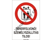 Teherfelvonó,személyszállítás tilos