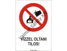 Vízzel oltani tilos