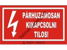 Párhuzamosan kikapcsolni tilos