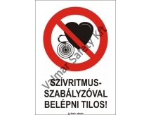 Szívritmusszabályzóval belépni tilos