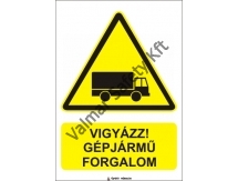 Vigyázz!Gépjármű forgalom