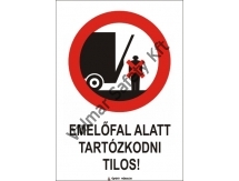 Emelőfal alatt tartózkodni tilos