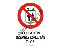 A felvonón személyszállítás tilos