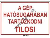 A gép hatósugarában tartózkodni tilos